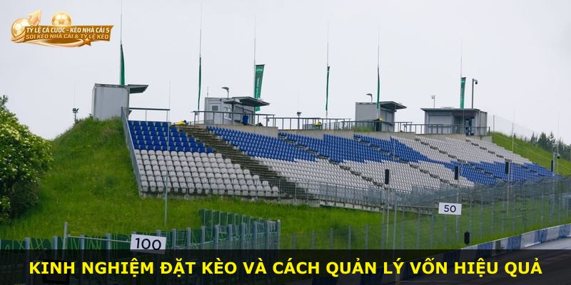 Kinh nghiệm đặt kèo và cách quản lý vốn hiệu quả