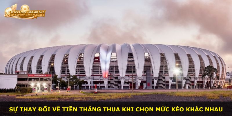 Sự thay đổi về tiền thắng thua khi chọn mức kèo khác nhau